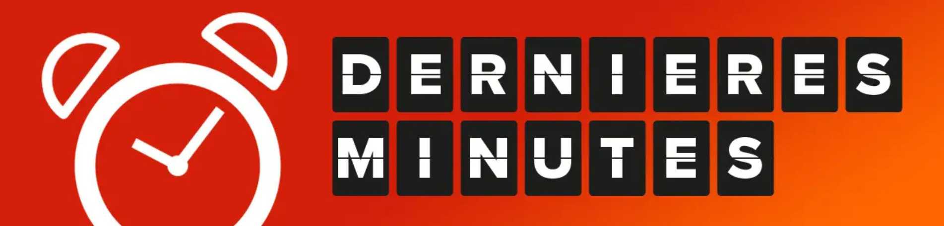 Dernière minute