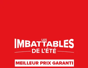 imbattables de l'été meilleurs prix garantis