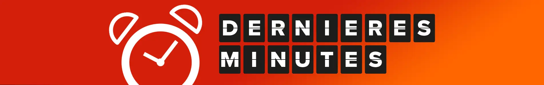 Dernière minute