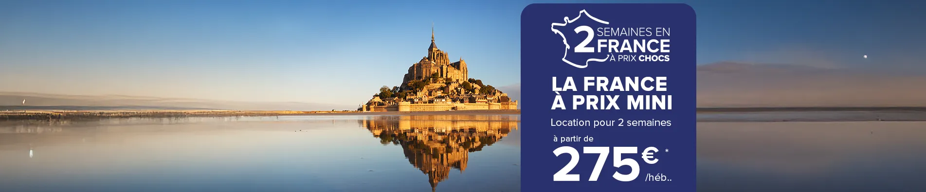 2 semaines en France à prix chocs